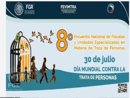 FGE PARTICIPA EN EL OCTAVO ENCUENTRO NACIONAL DE FISCALÍAS Y UNIDADES ESPECIALIZADAS EN MATERIA DE TRATA DE PERSONAS